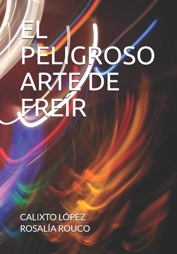 Libro: El Arte De Freír (spanish Edition)