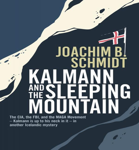 Kalmann & The Sleeping Mountain, De Schmidt Joachim B. Editorial Bitter Lemon En Inglés, 2024