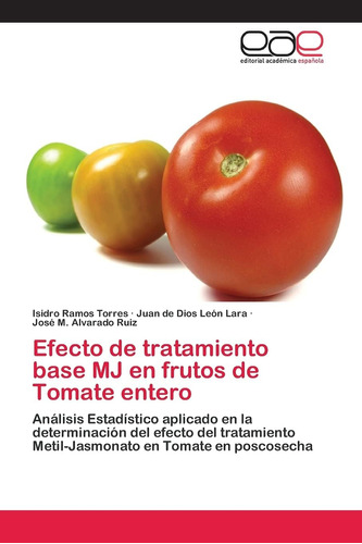 Libro: Efecto De Tratamiento Base Mj En Frutos De Tomate Ent