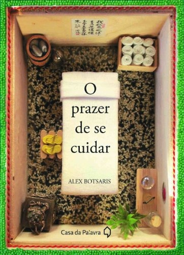 O prazer de se cuidar, de Botsaris, Alex. Editora Casa dos Mundos Produção Editorial e Games LTDA, capa mole em português, 2007