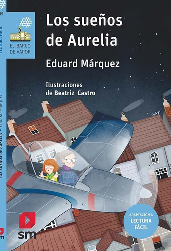 Los Sueãâ±os De Aurelia (lectura Fãâ¡cil), De Márquez Tañá, Eduard. El Barco De Vapor, Vol. 1. Editorial Ediciones Sm, Tapa Blanda En Español