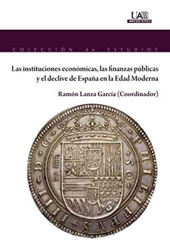 Las Instituciones Económicas, Las Finanzas Públicas Y El 