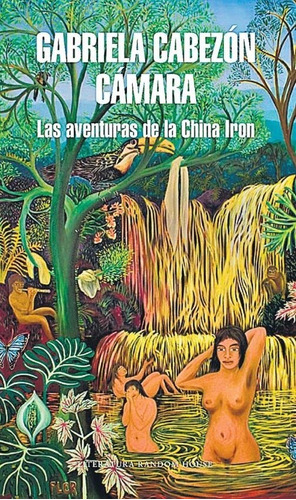 Las Aventuras De China Iron- Gabriela Cabezón Cámara- Nuevo!