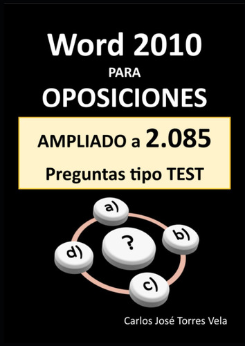 Libro: Word 2010 Para Oposiciones: + 1.255 Preguntas Tipo Te