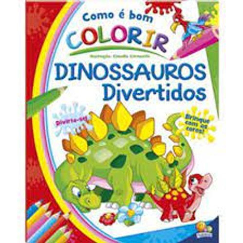 Livro Como E Bom Colorir Dinossauros Divertidos - 1156780