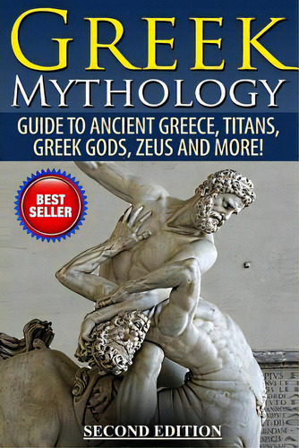 Greek Mythology: Guide To Ancient Greece, Titans, Greek Gods, Zeus And More!, De Jackson, Roy. Editorial Createspace, Tapa Blanda En Inglés