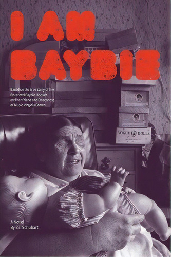 I Am Baybie, De Bill Schubart. Editorial Magic Hill Press Llc, Tapa Blanda En Inglés