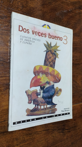 Dos Veces Bueno 3 - Cuentos Breves De América Y España