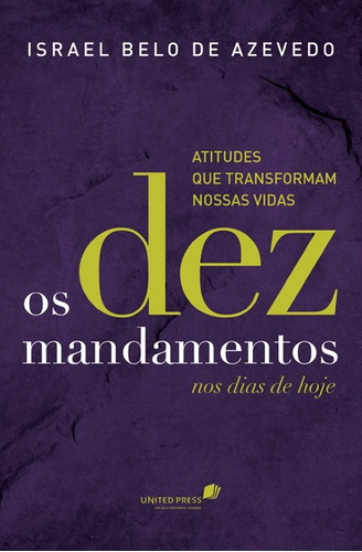 Os dez mandamentos nos dias de hoje: Atitudes que transformam nossas vidas, de Azevedo, Israel Belo de. Editora Hagnos Ltda, capa mole em português, 2016