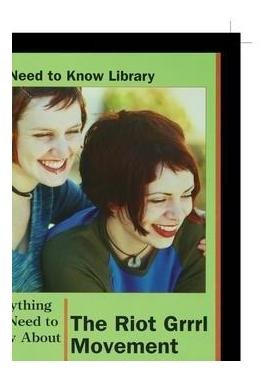 Libro The Riot Grrrl Movement : Feminism Of A New Gen. - ...