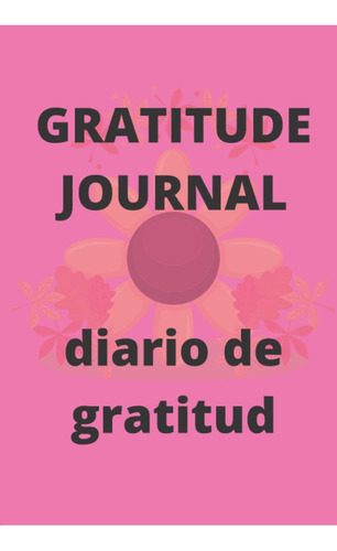 Libro: Diario De Gratitud Para Niños Españoles: 5 Minutos Di