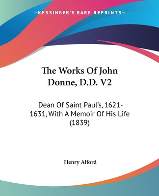 Libro The Works Of John Donne, D.d. V2: Dean Of Saint Pau...