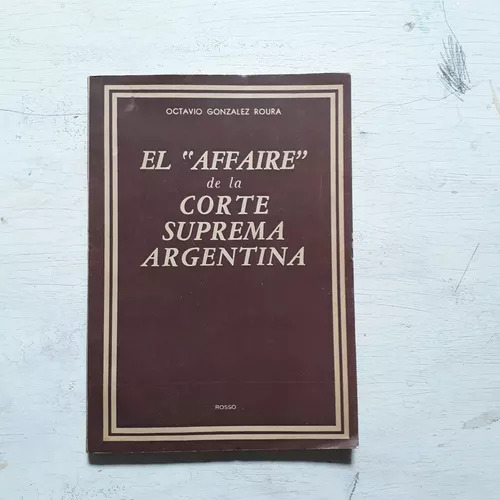 El  Affaire  De La Corte Suprema Argentina O. Gonzalez Roura