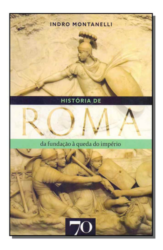 Libro Historia De Roma Da Fundacao A Queda Do Imperio De Mon
