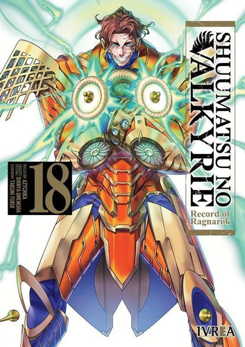 Shuumatsu No Valkyrie: Record Of Ragnarok Vol. 18, De Shinya Umemura, Takumi Fukui Y Ajichika. Editorial Ivrea, Tapa Blanda En Español