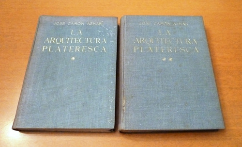 José Camon Aznar / La Arquitectura Plateresca.