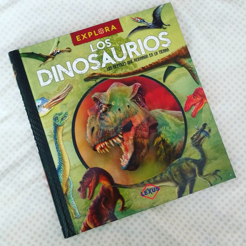 Explora Los Dinosaurios - Los Reptiles Que Reinaron