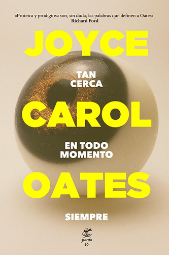 Tan Cerca En Todo Momento Siempre - Carol Oates Joyce - Fior
