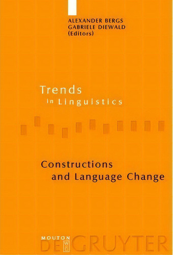 Constructions And Language Change, De Alexander Bergs. Editorial De Gruyter, Tapa Dura En Inglés