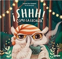 ¡shhh! Como La Lechuza (tapa Dura) (nuevo) - Centeno Romero