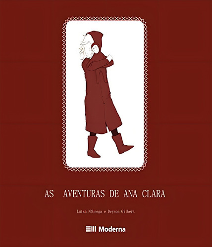 Aventuras De Ana Clara Moderna, As, De Luiza Nobrega E Deyson Gilbert. Editora Moderna, Edição 1 Em Português