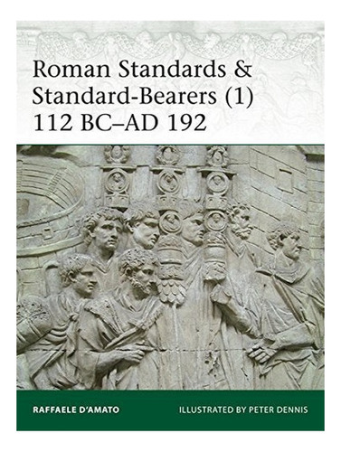 Roman Standards & Standard-bearers (1) - Raffaele Dam. Eb19