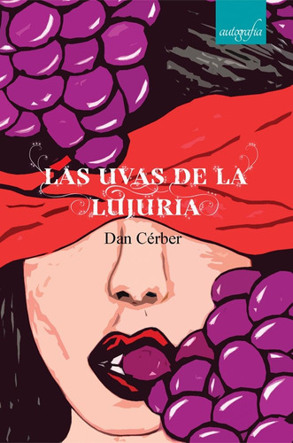 Las Uvas De La Lujuria (libro Original)