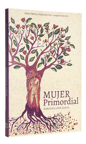 Libro: Mujer Primordial - Carolina León García