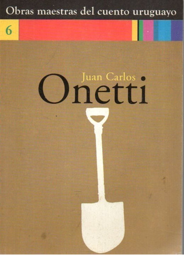 Obras Maestras Del Cuento Uruguayo Juan Carlos Onetti 