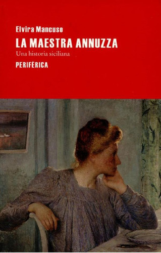 Libro - La Maestra Annuzza. Una Historia Siciliana, De Manc