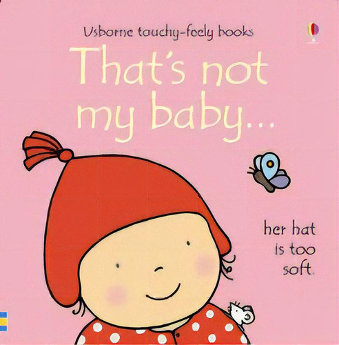 That's Not My Baby (girl) - Usborne Touchy & Feely Books, De Watt, Fiona & Wells, Rachel. Editorial Usborne Publishing En Inglés, 2009