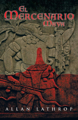 Libro:  El Mercenario Maya (spanish Edition)