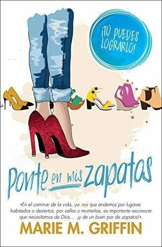 Ponte En Mis Zapatos (spanish Edition)