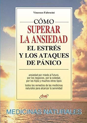 o Superar La Ansiedad El Estres Y Los Ataques De, de FABROCINI VINCENZO. Editorial De Vecchi Ediciones en español