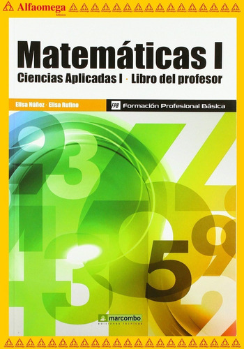 Libro Ao Matemáticas I (ciencias Aplicadas I), De Elisa Núñez Mateos. Editorial Alfaomega Grupo Editor, Tapa Blanda, Edición 1 En Español, 2014