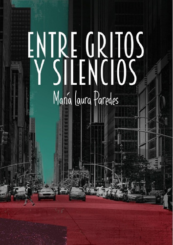 Libro  Entre Gritos Y Silencios  De M. Laura Paredes -zce