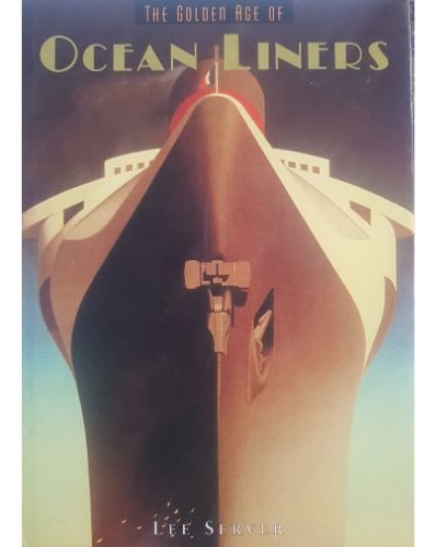 The Golden Age Of Ocean Liners Lee Server Cruceros A64