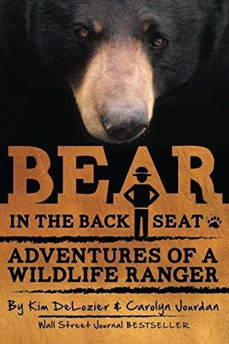 Book : Bear In The Back Seat Adventures Of A Wildlife Range