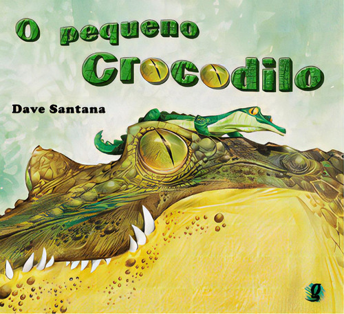O pequeno crocodilo, de Santana, Dave. Editorial Global Editora, tapa mole, edición 1ª edição - 2008 en português, 2010