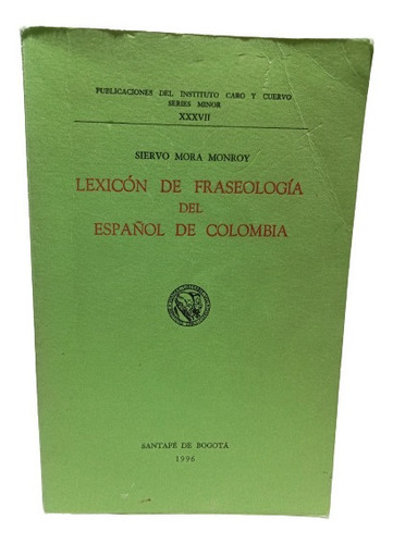 Caro Y Cuervo - Léxico De Fraseología - Siervo Mora - 1996