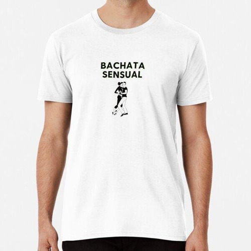 Remera Bachata Sensual - Diseño Social De Baile Latino Algod