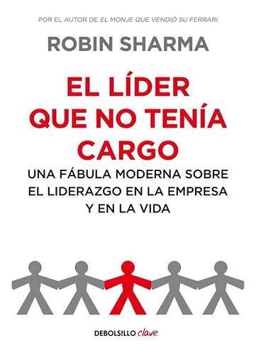 El Lider Que No Tenia Cargo - Robin Sharma - Libro Nuevo