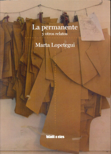 Permanente Y Otros Relatos, La: Y otros relatos, de Marta Lopetegui. Editorial Blatt & Rios, tapa blanda, edición 1 en español