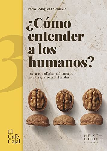 ¿cómo Entender A Los Humanos?: Las Bases Biológicas Del Leng