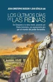 Ultimos Dias De Las Reinas Un Viaje Apasionante Por El Mund