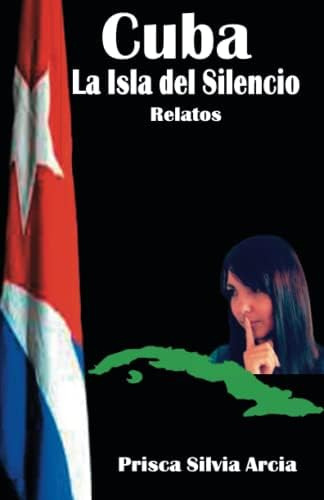 Libro: Cuba La Isla Del Silencio (spanish Edition)