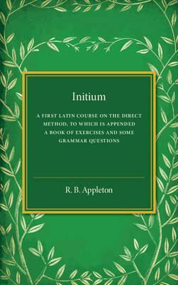 Libro Initium : A First Latin Course On The Direct Method...