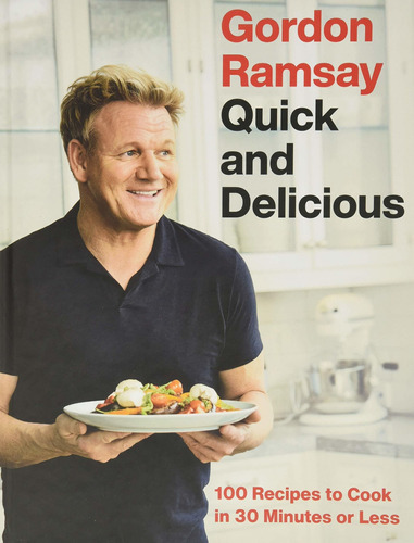 Book: Gordon Ramsay Quick And Delicious: 100 Recipes