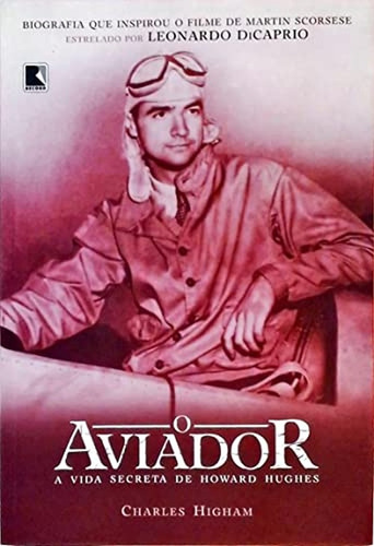Aviador: A Vida Secreta De Howard Hughes, O De Charles Higham Pela Record (2005) (Usado)