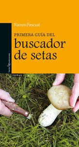 Primera Guia Del Buscador De Setas - Ramón Pascual Lluvià